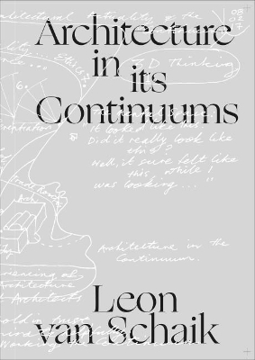 Architecture in its Continuums: Constants; Manners, Modes and Qualities of Engagement; Polarities and their Origins book