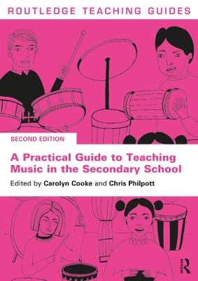 A Practical Guide to Teaching Music in the Secondary School by Carolyn Cooke