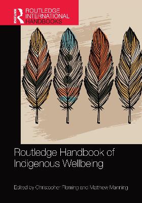 Routledge Handbook of Indigenous Wellbeing by Christopher Fleming