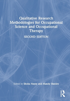 Qualitative Research Methodologies for Occupational Science and Occupational Therapy book