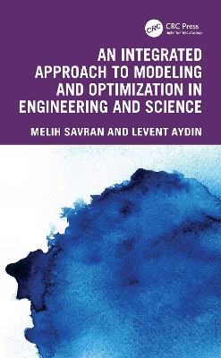 An Integrated Approach to Modeling and Optimization in Engineering and Science book