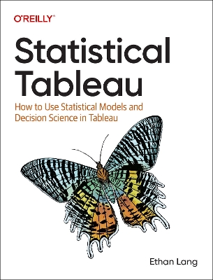 Statistical Tableau: How to Use Statistical Models and Decision Science in Tableau book