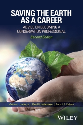 Saving the Earth as a Career - Advice on Becoming a Conservation Professional 2E by Malcolm L. Hunter
