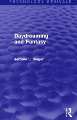 Daydreaming and Fantasy by Jerome L. Singer