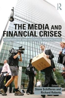 The Media and Financial Crises by Steve Schifferes