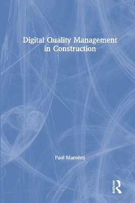 Digital Quality Management in Construction by Paul Marsden