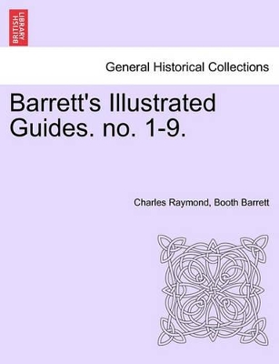 Barrett's Illustrated Guides. No. 1-9. by Charles Raymond Booth Barrett