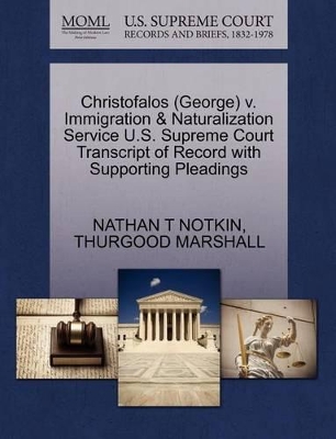 Christofalos (George) V. Immigration & Naturalization Service U.S. Supreme Court Transcript of Record with Supporting Pleadings book