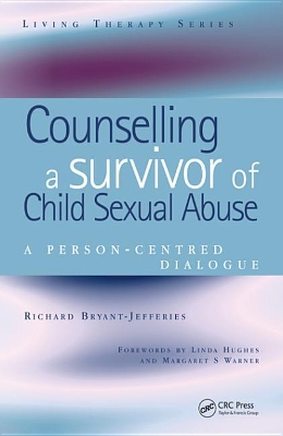 Counselling a Survivor of Child Sexual Abuse: A Person-Centred Dialogue by Richard Bryant-Jefferies