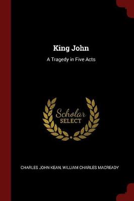 King John by Charles John Kean