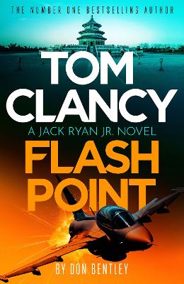 Tom Clancy Flash Point: The high-octane mega-thriller that will have you hooked! by Don Bentley