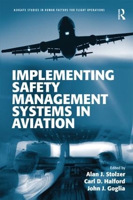 Implementing Safety Management Systems in Aviation by Alan J Stolzer