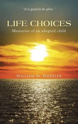 Life Choices: Memories of an adopted child book