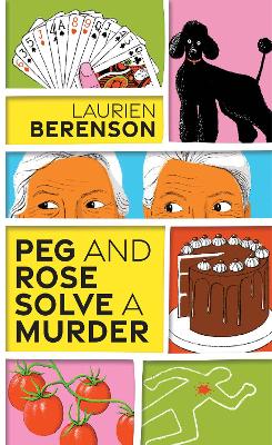Peg and Rose Solve a Murder: A Charming and Humorous Cozy Mystery  book