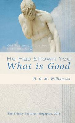 He Has Shown You What Is Good book