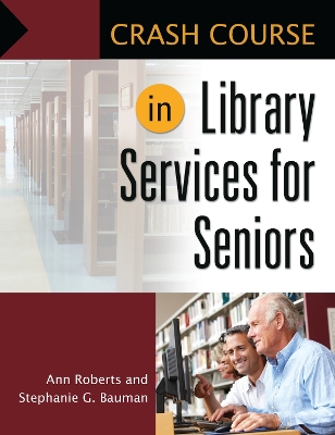 Crash Course in Library Services for Seniors book