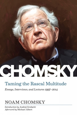 Taming the Rascal Multitude: The Chomsky Z Collection by Noam Chomsky