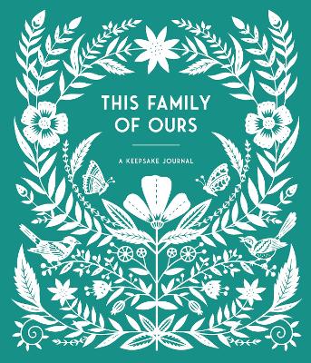 This Family of Ours: A Keepsake Journal book