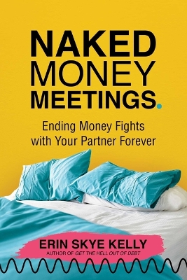 Naked Money Meetings: Ending Money Fights with Your Partner Forever book