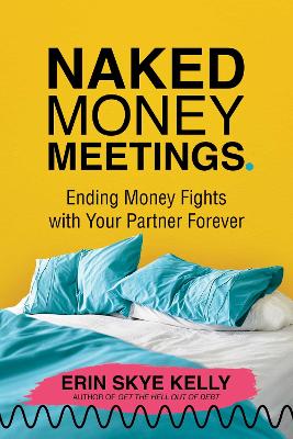 Naked Money Meetings: Ending Money Fights with Your Partner Forever book