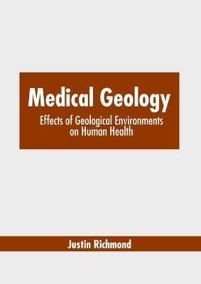 Medical Geology: Effects of Geological Environments on Human Health book