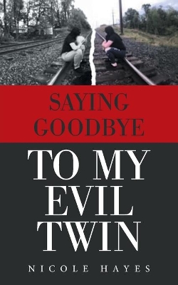 Saying Goodbye to My Evil Twin book
