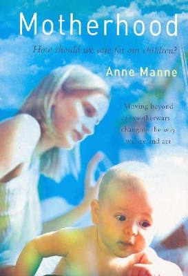 Motherhood by Anne Manne