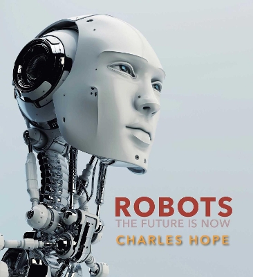 Robots: The Future is Now book