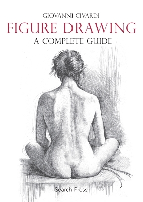 Figure Drawing: A Complete Guide book