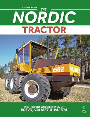 The Nordic Tractor: The History and Heritage of Volvo, Valmet and Valtra book
