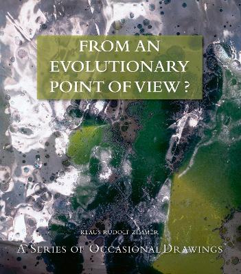 From an Evolutionary Point of View?: A Series of Occasional Drawings book