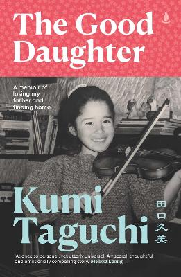 The Good Daughter: A memoir of losing my father and finding home book