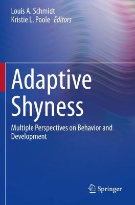 Adaptive Shyness: Multiple Perspectives on Behavior and Development book