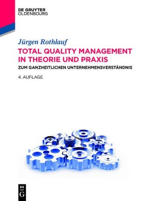 Total Quality Management in Theorie Und PRAXIS: Zum Ganzheitlichen Unternehmensverständnis book