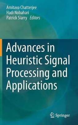 Advances in Heuristic Signal Processing and Applications by Amitava Chatterjee