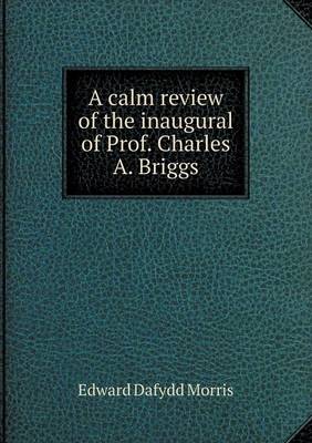A calm review of the inaugural of Prof. Charles A. Briggs book