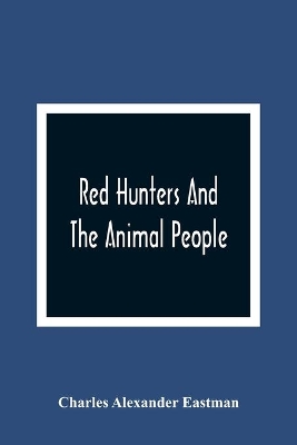 Red Hunters And The Animal People book