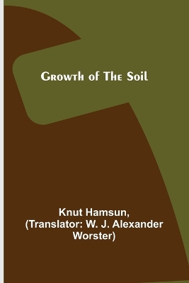 Growth of the Soil by Knut Hamsun