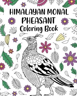 Himalayan Monal Pheasant Coloring Book: Phasianidae Impeyan Painting Page, Animal Mandala Coloring Pages book