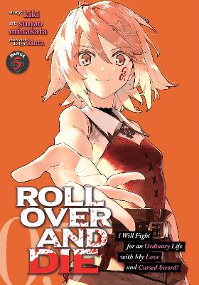 ROLL OVER AND DIE: I Will Fight for an Ordinary Life with My Love and Cursed Sword! (Manga) Vol. 5 book