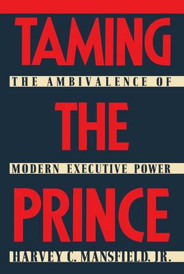 Taming the Prince by Harvey C. Mansfield