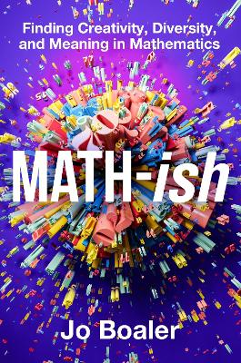 Math-ish: Finding Creativity, Diversity, and Meaning in Mathematics book