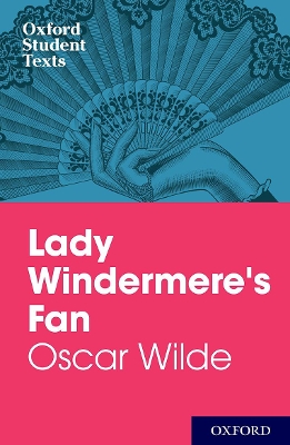 Oxford Student Texts: Lady Windermere's Fan book