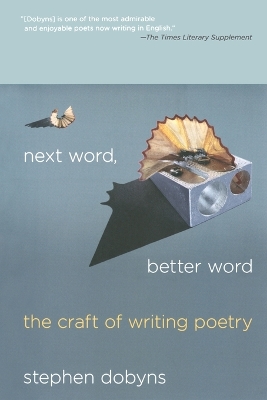 Next Word, Better Word by Stephen Dobyns