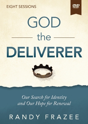 God the Deliverer Video Study: Our Search for Identity and Our Hope for Renewal book