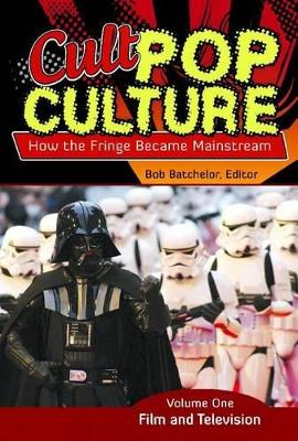 Cult Pop Culture [3 volumes] by Bob Batchelor