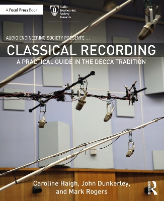 Classical Recording: A Practical Guide in the Decca Tradition book