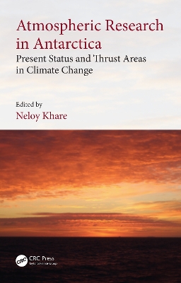 Atmospheric Research in Antarctica: Present Status and Thrust Areas in Climate Change by Neloy Khare