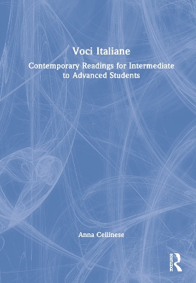 Voci Italiane: Contemporary Readings for Intermediate to Advanced Students by Anna Cellinese