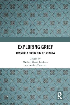 Exploring Grief: Towards a Sociology of Sorrow book